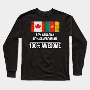 50% Canadian 50% Cameroonian 100% Awesome - Gift for Cameroonian Heritage From Cameroon Long Sleeve T-Shirt